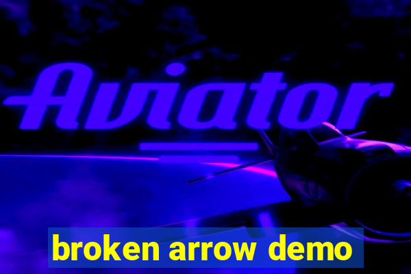 broken arrow demo